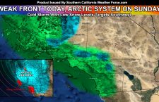 Cold Fronts To Ripple Through Southland Today With An Arctic Air Mass Arriving Sunday Morning;  Low Elevation Snowfall Even In Las Vegas