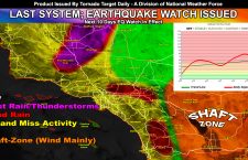 Last Of The Season’s Weather Systems Moving Through , Snow-Level To 6,000 FT; Earthquake Watch Issued