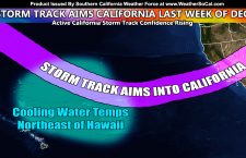 Next Storm System On Scope; Confidence Rising In Next Storm System Into Southern California Last Full Week Of December